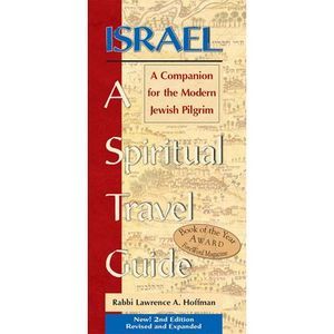 Israel--A Spiritual Travel Guide (2nd Edition): A Companion for the Modern Jewis